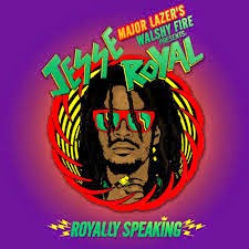 novità-dancehall-major-lazer-s-walshy-fire-presents-jesse-royal-royally-speaking
