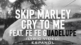 Skip Marley - Llora Me ft Fe Fe ( Cry To Me) Guadalupe skip-marley-lanza-llora-me-cry-to-me-junto-a-fefe-guadalupe