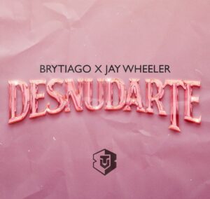 brytiago-y-jay-wheeler-lanzan-desnudarte-reggaeton