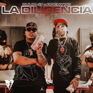 bulin-47-rochy-rd-lanzan-la-diligencia-remix-dembow-dominicano