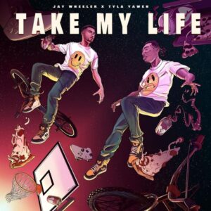 jay-wheeler-tyla-yaweh-lanzan-take-my-life