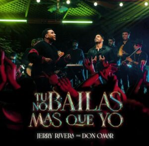 don-omar-une-su-talento-con-jerry-rivera-para-presentar-tu-no-bailas-mas-que-yo