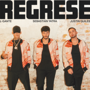 sebastian-yatra-justin-quiles-l-gante-lanzan-regresé-reggaeton