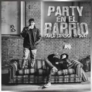 paulo-londra-y-duki-lanzan-party-en-el-barrio