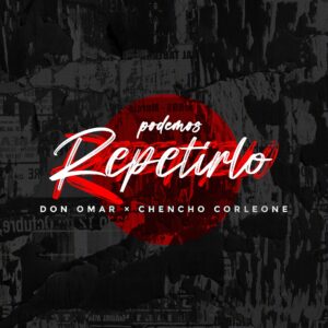 don-omar-y-chencho-corleone-lanzan-podemos-repetirlo-reggaeton