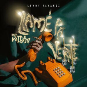 lenny-tavarez-y-wisin-lanzan-llame-pa-verte-reggaeton