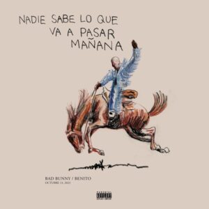 explosivo-bad-bunny-lanza-nadie-sabe-lo-que-va-a-pasar-manana-su-disco-mas-introspectivo-y-reflexivo