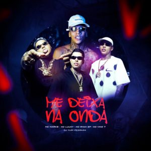 mcmarks-mcryansp-mcluuky-mcvine7-lanzan-me-deixa-na-onda-funk-brasileño