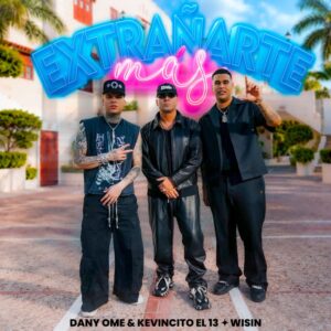 wisin-dany-ome-e-kevincito-el-13-hanno-lanciato-extranarte-mas-e-le-visualizzazioni