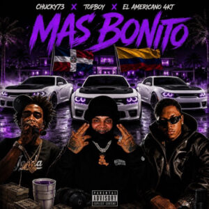 chucky73-el-americano-4kt-y-topboy-tgr-lanzan-mas-bonito-trap-drill